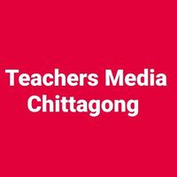 Teachers Media Chittagong
